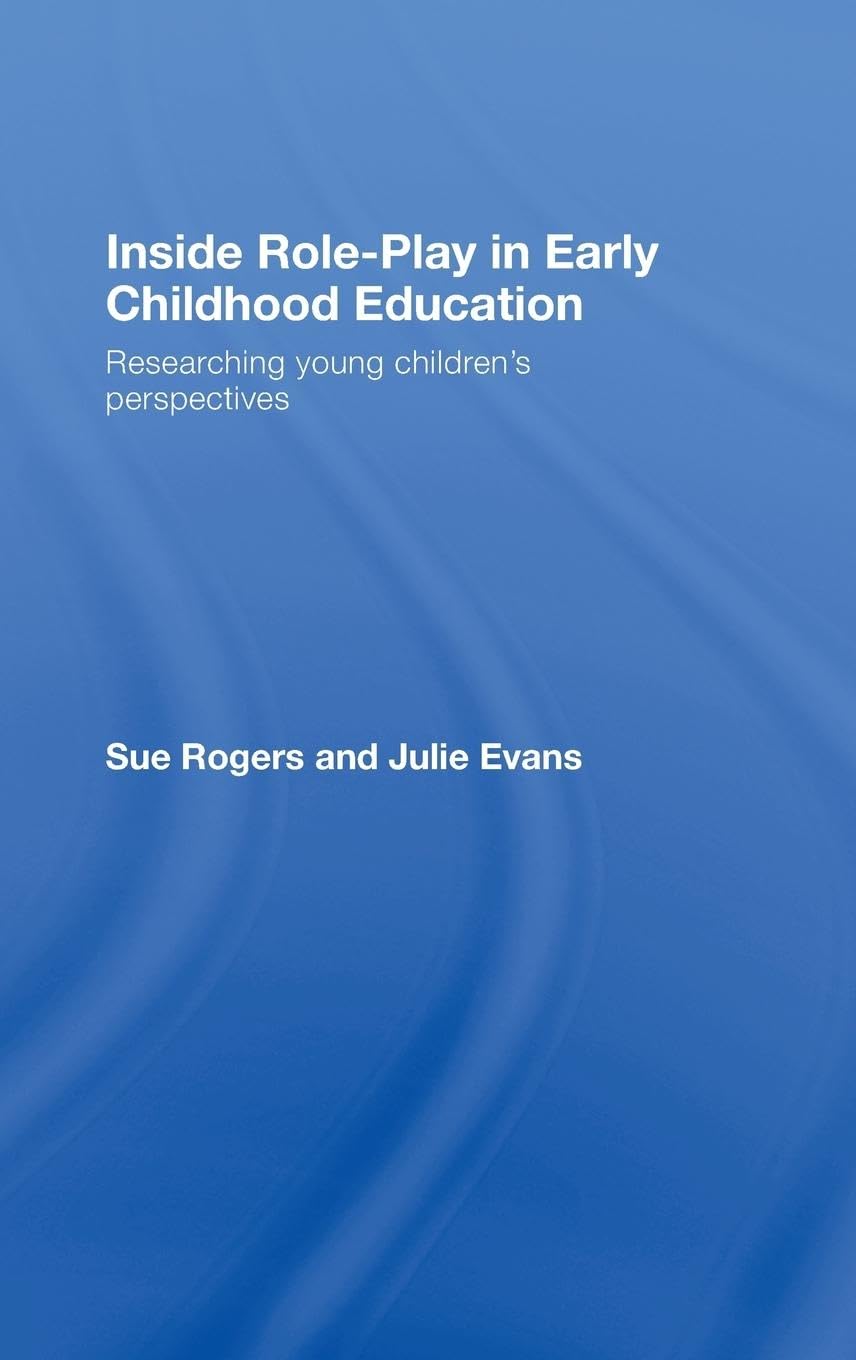 Inside Roleplay In Early Childhood Education: Researching Young Children'S Perspectives,New