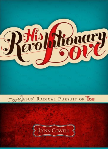 His Revolutionary Love: Jesus' Radical Pursuit of You,Used
