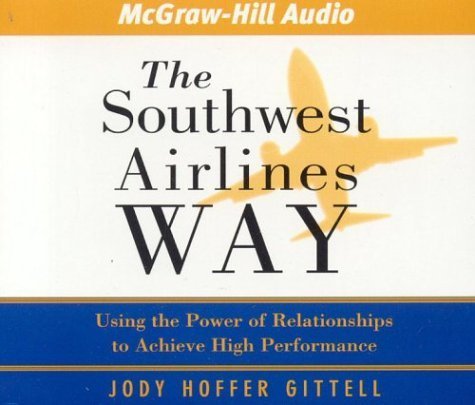 The Southwest Airlines Way: Using the Power of Relationships to Achieve High Performance,Used