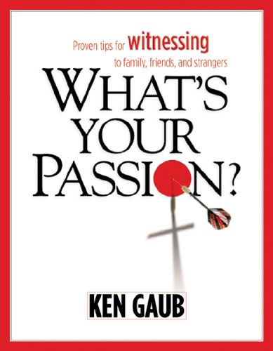 What's Your Passion?: Proven Tips for Witnessing to Anyone, Anytime, Anywhere,Used