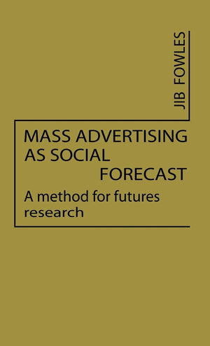 Mass Advertising As Social Forecast: A Method For Future Research,Used