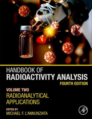 Handbook Of Radioactivity Analysis: Volume 2: Radioanalytical Applications,New