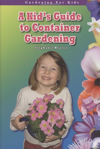 A Kid's Guide to Container Gardening (Gardening for Kid's),Used