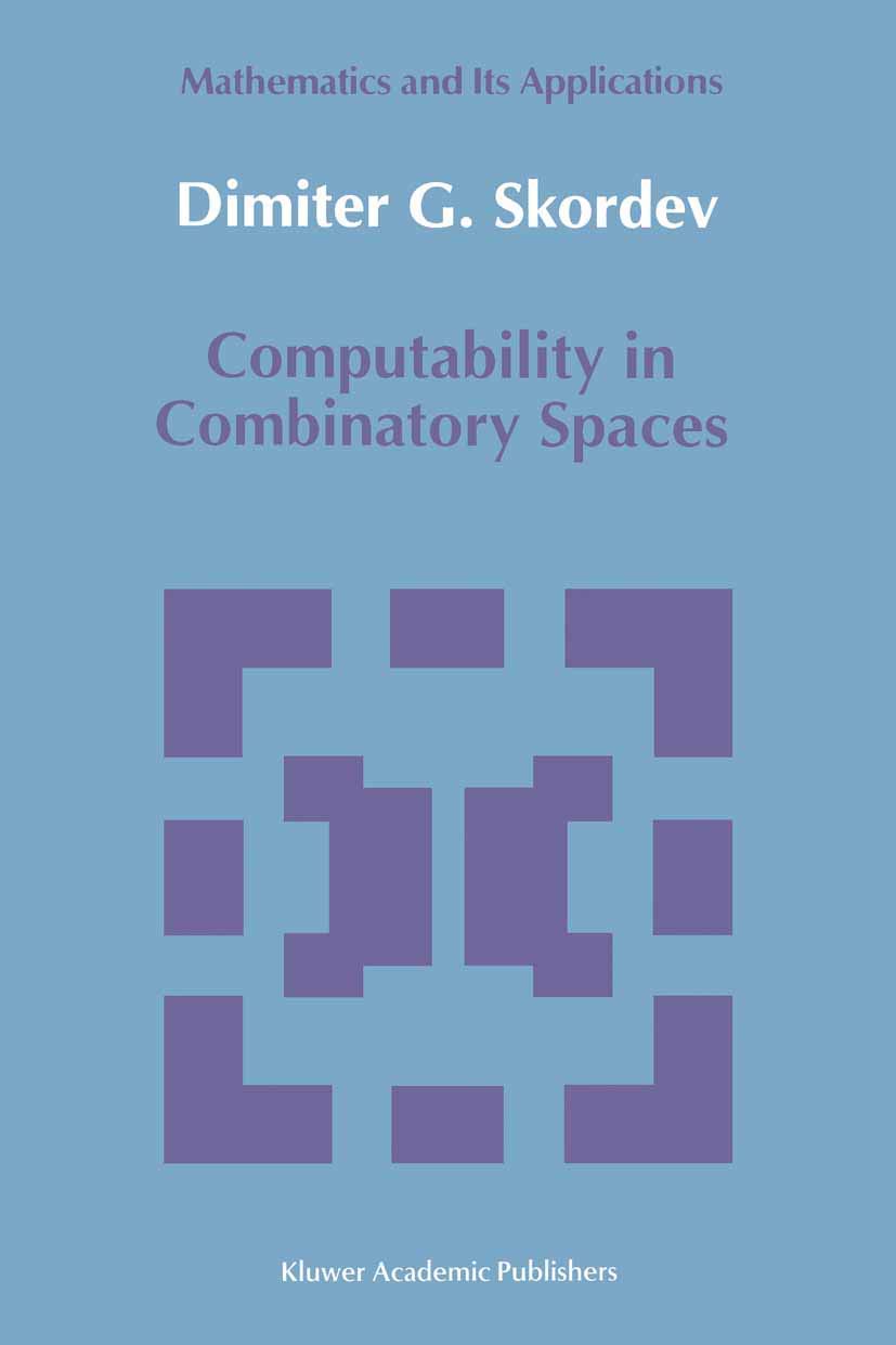 Computability in Combinatory Spaces: An Algebraic Generalization of Abstract First Order Computability (Mathematics and its Appl,Used