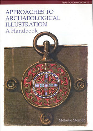 Approaches to Archaeological Illustration: A Handbook (CBA Practical Handbook),Used