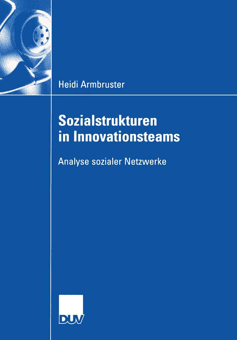 Sozialstrukturen in Innovationsteams: Analyse sozialer Netzwerke (German Edition),Used