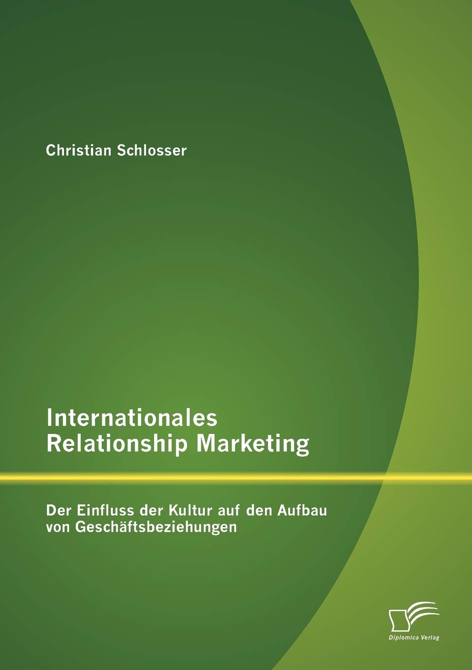 Internationales Relationship Marketing: Der Einfluss der Kultur auf den Aufbau von Geschftsbeziehungen (German Edition),Used