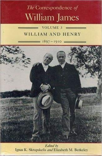 The Correspondence of William James: William and Henry 18971910 (Volume 3),Used