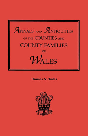 Annals And Antiquities Of The Counties And County Families Of Wales [Revised And Enlarged Edition, 1872]. In Two Volumes. Volume,Used