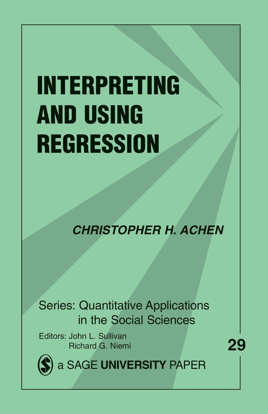Interpreting and Using Regression (Quantitative Applications in the Social Sciences, No. 29),Used