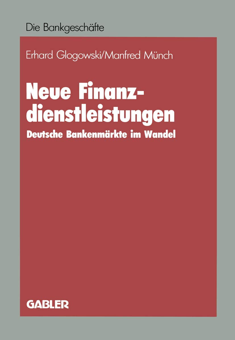 Neue Finanzdienstleistungen: Deutsche Bankenmrkte Im Wandel (Die Bankgeschfte) (German Edition),Used