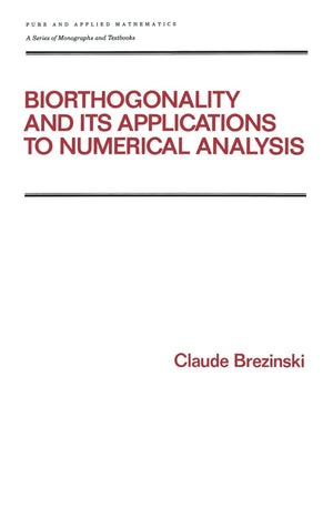 Biorthogonality And Its Applications To Numerical Analysis (Chapman & Hall/Crc Pure And Applied Mathematics),Used