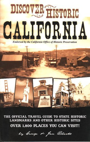 Discover Historic California: The Official Travel Guide to State Historic Landmarks and Other Historic Sites,Used
