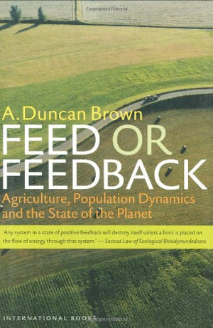 Feed Or Feedback: Agriculture, Population Dynamics And The State Of The Planet,Used