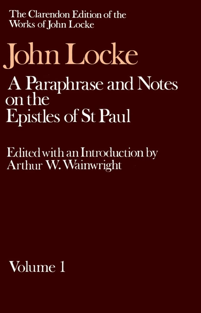A Paraphrase and Notes on the Epistles of St. Paul (Clarendon Edition of the Works of John Locke),Used