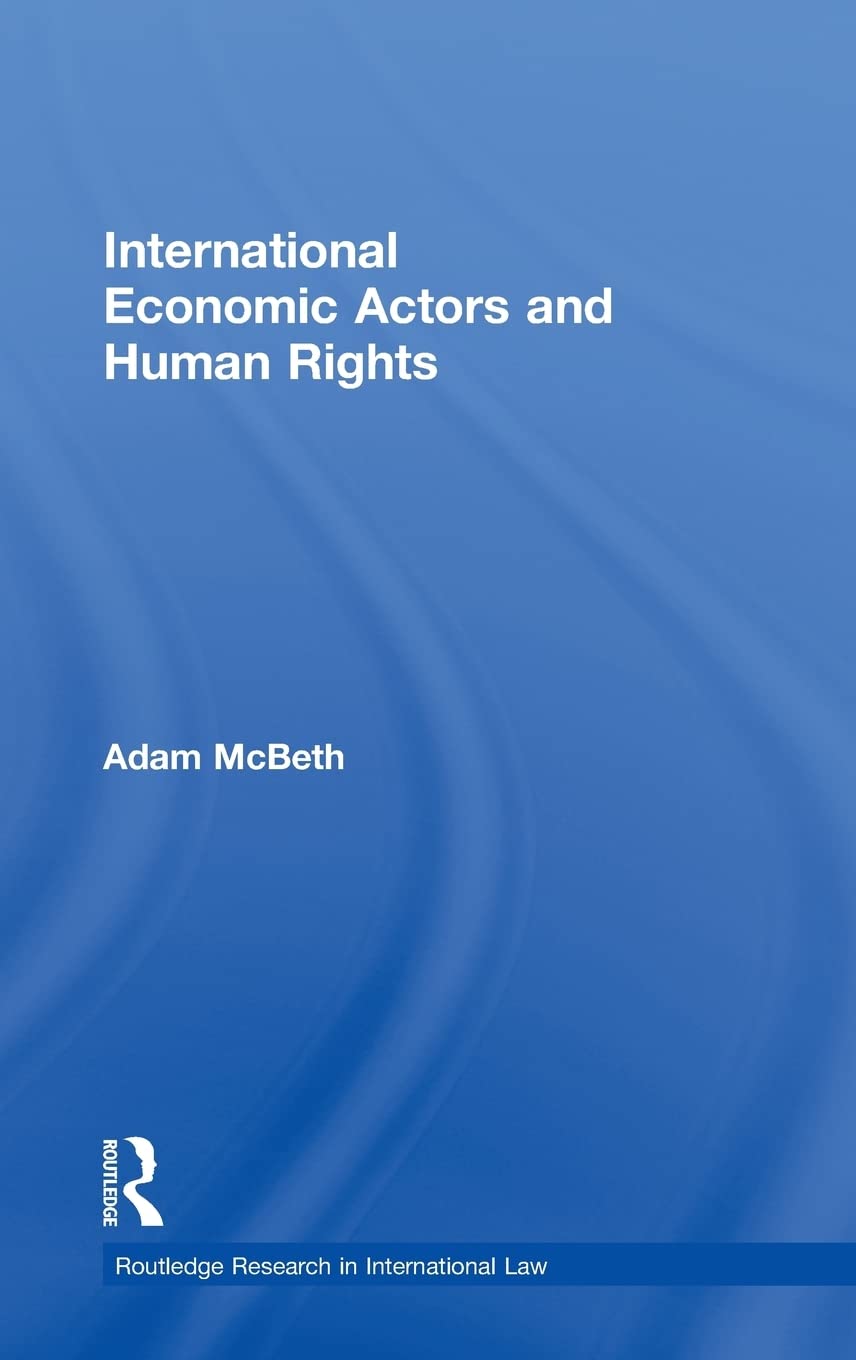 International Economic Actors And Human Rights (Routledge Research In International Law)