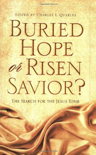 Buried Hope Or Risen Savior: The Search For The Jesus Tomb,New