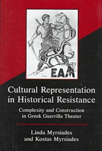 Cultural Representation in Historical Resistance: Complexity and Construction in Greek Guerrilla Theater,Used