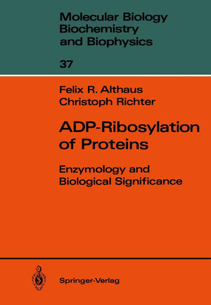 Adpribosylation Of Proteins: Enzymology And Biological Significance (Molecular Biology, Biochemistry And Biophysics Molekularbi,Used