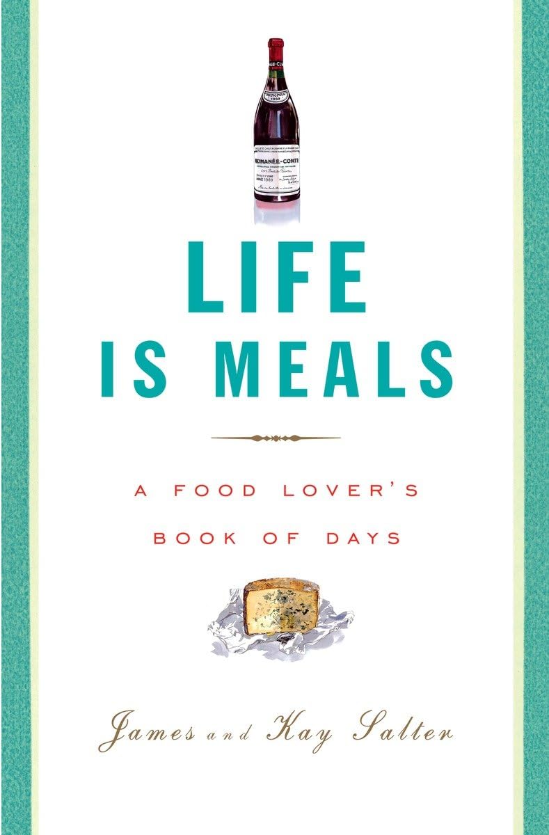 Life Is Meals: A Food Lover s Book of Days