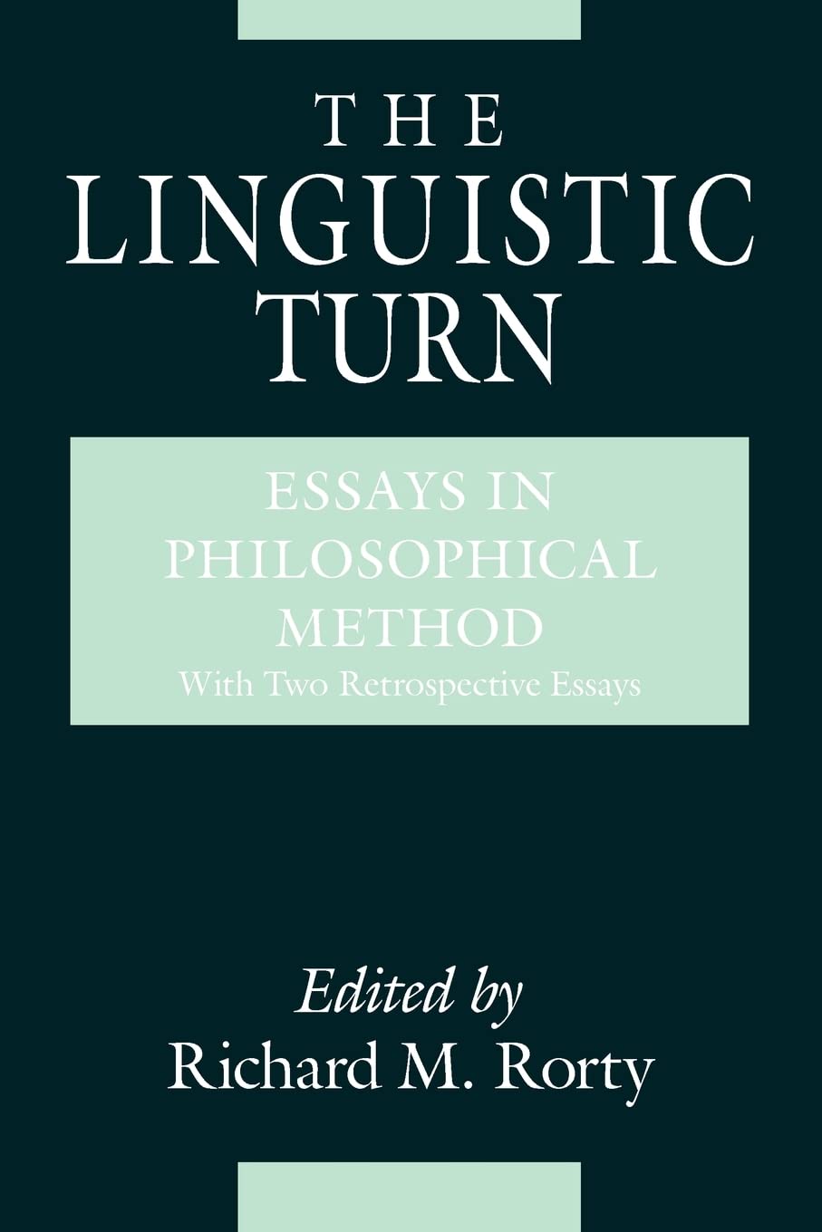 The Linguistic Turn: Essays In Philosophical Method