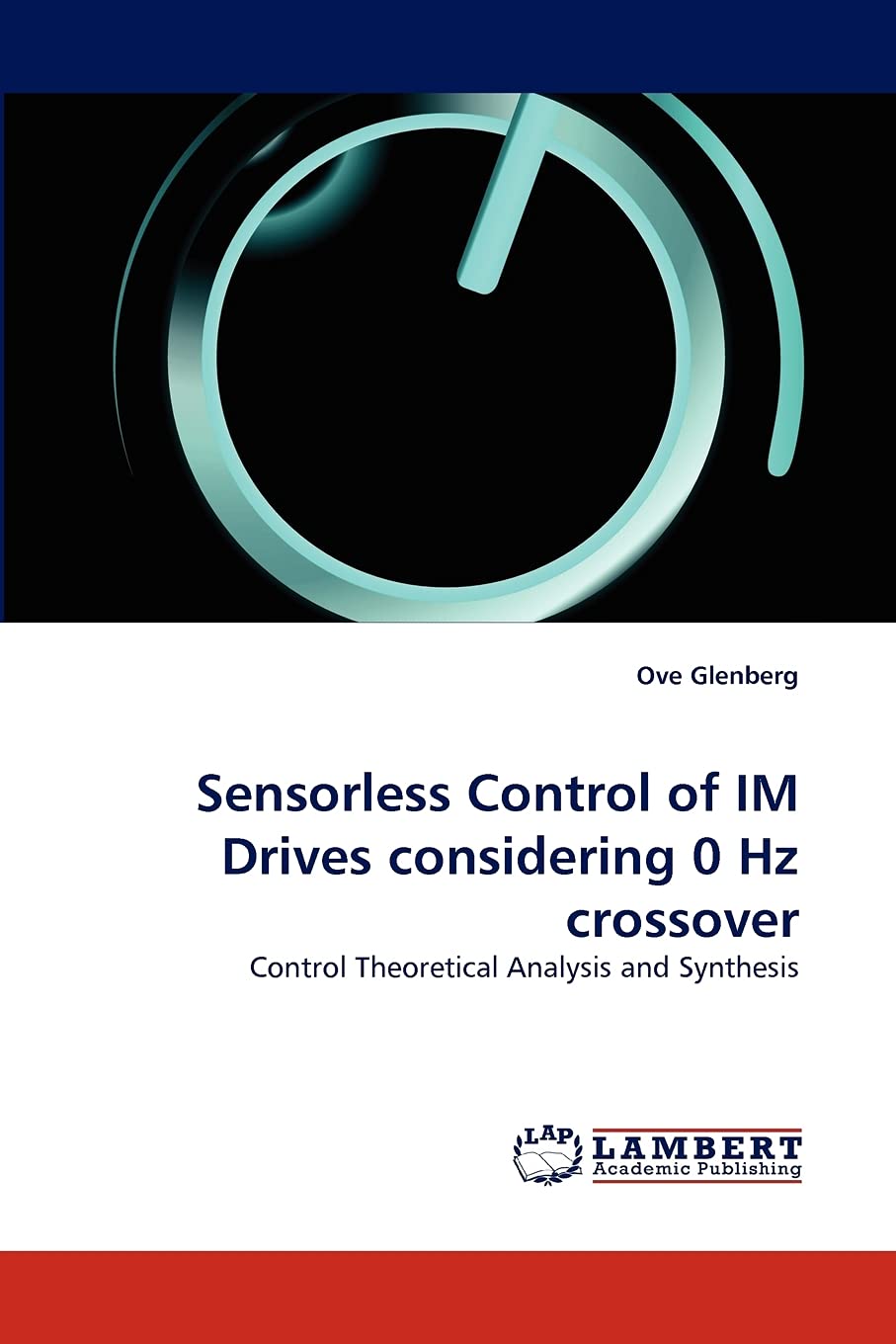 Sensorless Control of IM Drives considering 0 Hz crossover: Control Theoretical Analysis and Synthesis,Used
