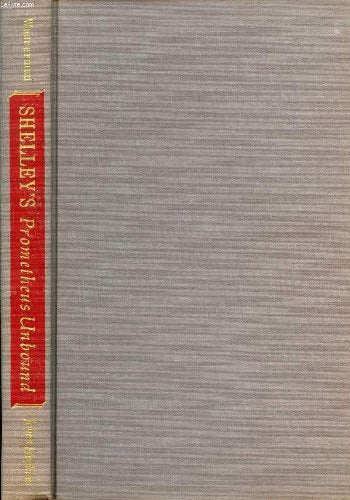 Shelley'S Prometheus Unbound: A Critical Reading,Used