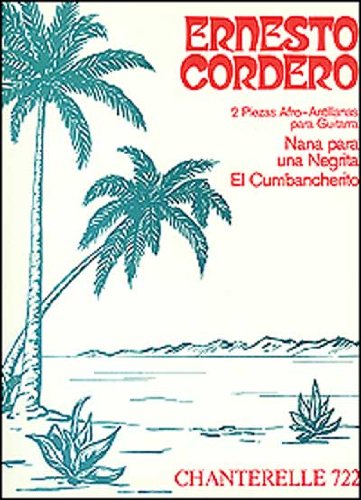 2 Piezas AfroAntillanas Para Guitarra: Nana Para una Negrita/El Cumbancherito (Chanterelle) (English and Spanish Edition),Used