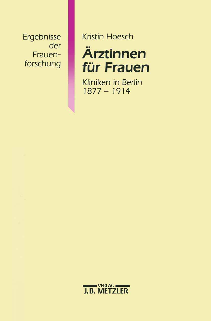 Rztinnen Fr Frauen: Kliniken In Berlin 18771914. Ergebnisse Der Frauenforschung, Band 39 (German Edition),Used