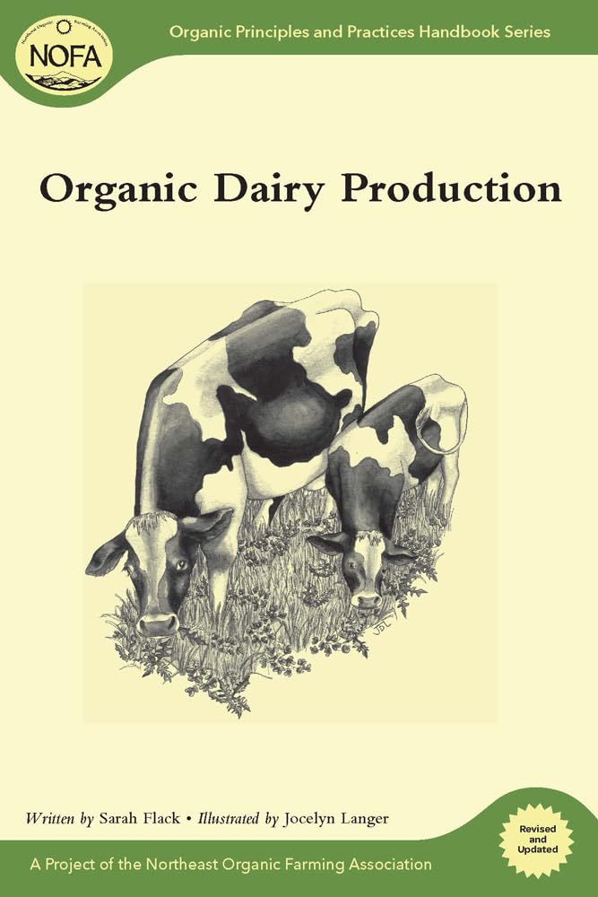 Organic Dairy Production (Organic Principles and Practices Handbook Series),New