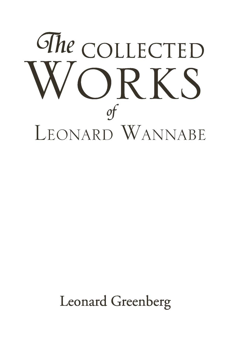 The Collected Works Of Leonard Wannabe,Used