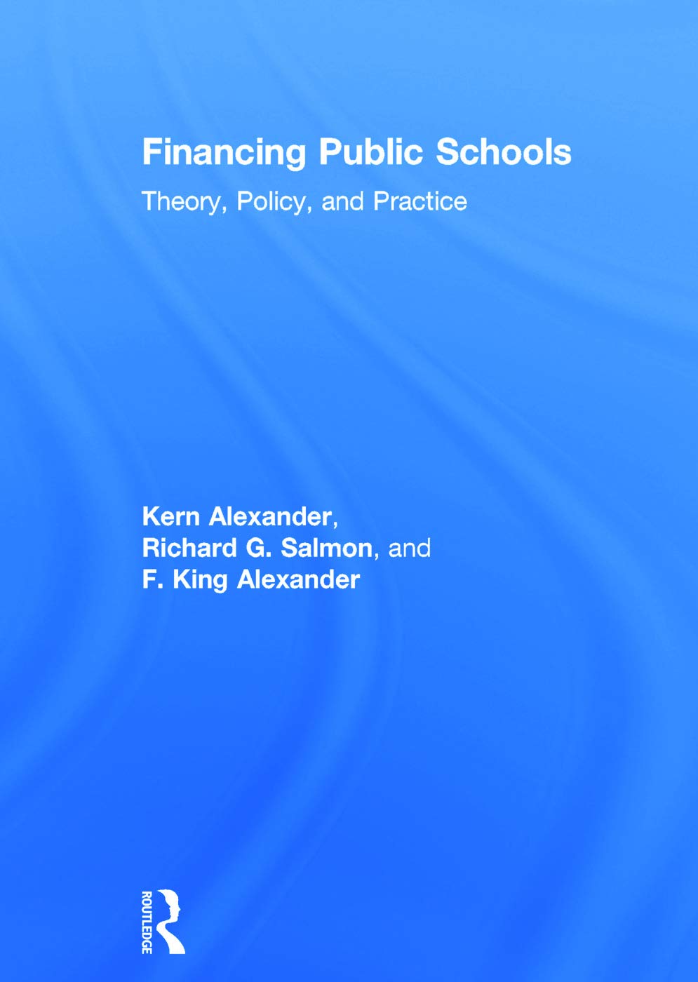 Financing Public Schools: Theory, Policy, and Practice,Used