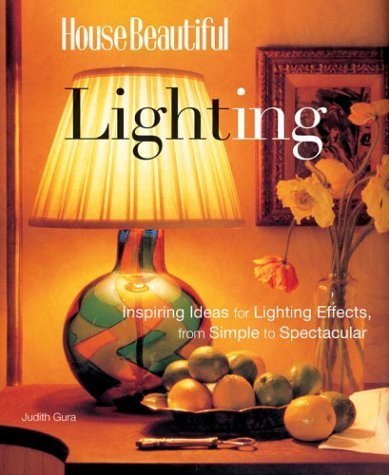House Beautiful Lighting: Inspiring Ideas for Lighting Effects, from Simple to Spectacular,Used