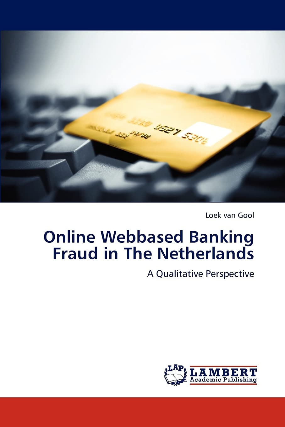 Online Webbased Banking Fraud in The Netherlands: A Qualitative Perspective,Used