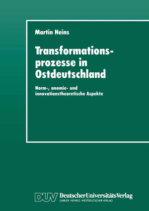 Transformationsprozesse in Ostdeutschland: Norm, anomie und innovationstheoretische Aspekte (DUV Sozialwissenschaft) (German E,Used