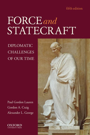 Force And Statecraft: Diplomatic Challenges Of Our Time,Used