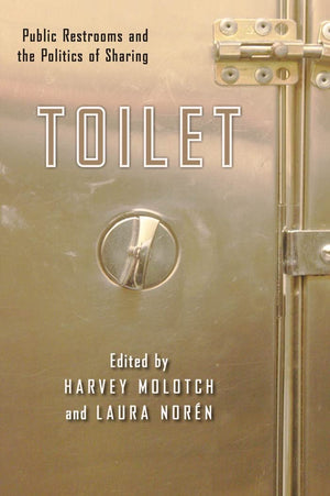 Toilet: Public Restrooms And The Politics Of Sharing (Nyu Series In Social And Cultural Analysis, 1),Used