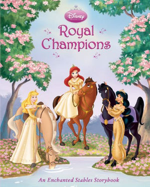 Royal Champions: An Enchanted Stables Storybook (Disney Princess),Used