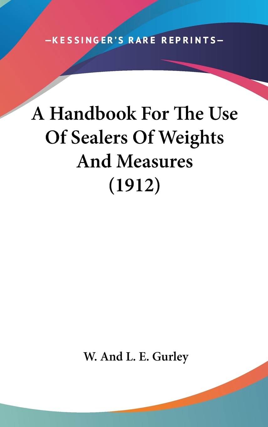 A Handbook For The Use Of Sealers Of Weights And Measures (1912),Used