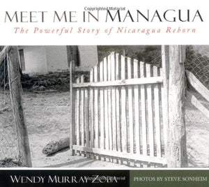 Meet Me in Managua: The Powerful Story of Nicaragua Reborn,Used