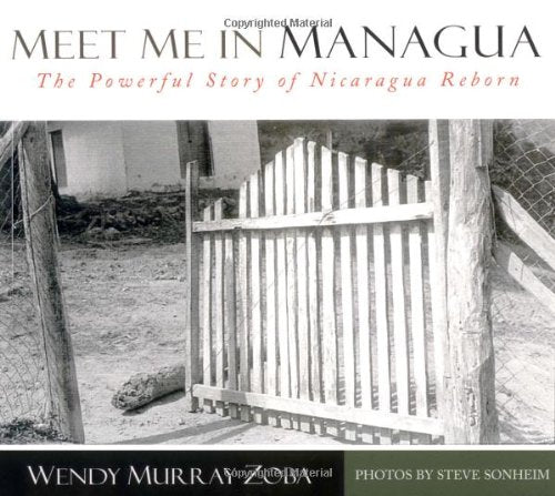 Meet Me in Managua: The Powerful Story of Nicaragua Reborn,Used