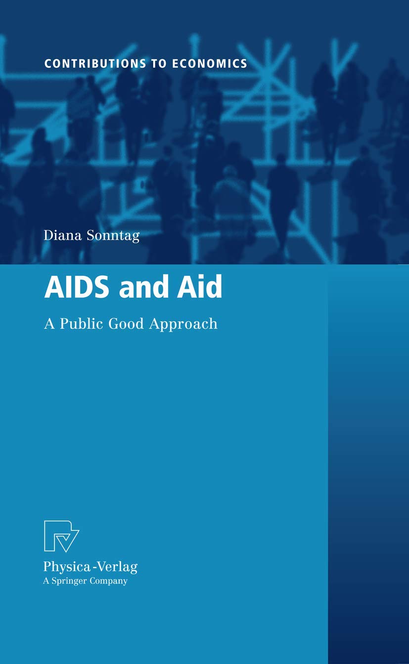 AIDS and Aid: A Public Good Approach (Contributions to Economics),Used