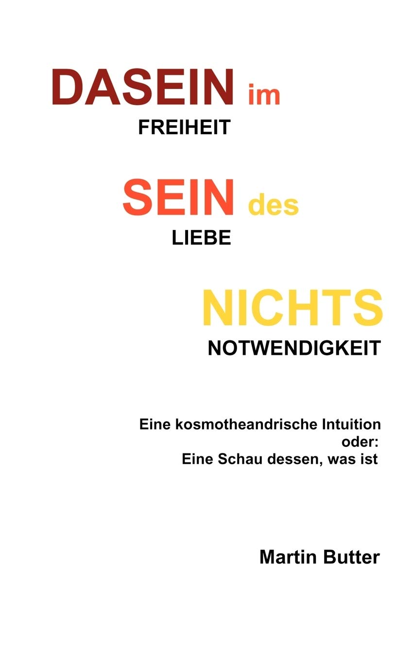 DASEIN im SEIN des NICHTS: Freiheit  Liebe  Notwendigkeit (German Edition),Used