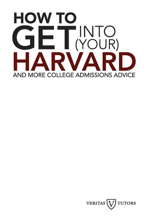 How To Get Into Your Harvard: And More College Admissions Advice,Used