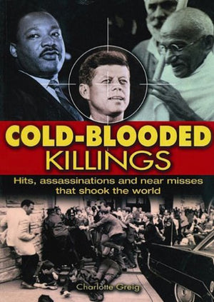 Cold Blooded Killings: Hits, Assassinations, and Near Misses That Shook the World,Used
