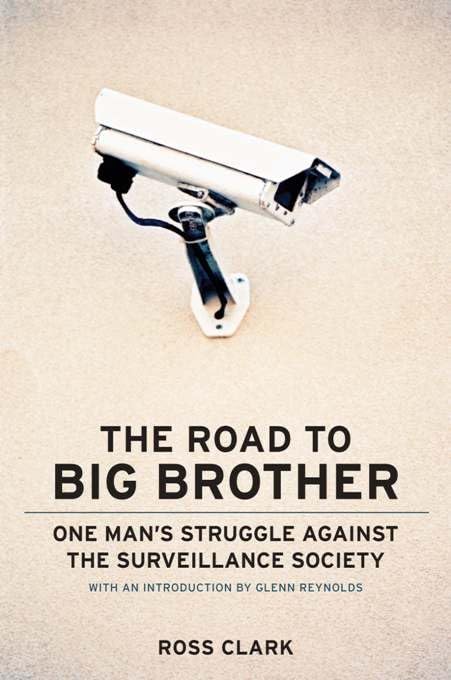 The Road to Big Big Brother: One Man s Struggle against the Surveillance Society,Used