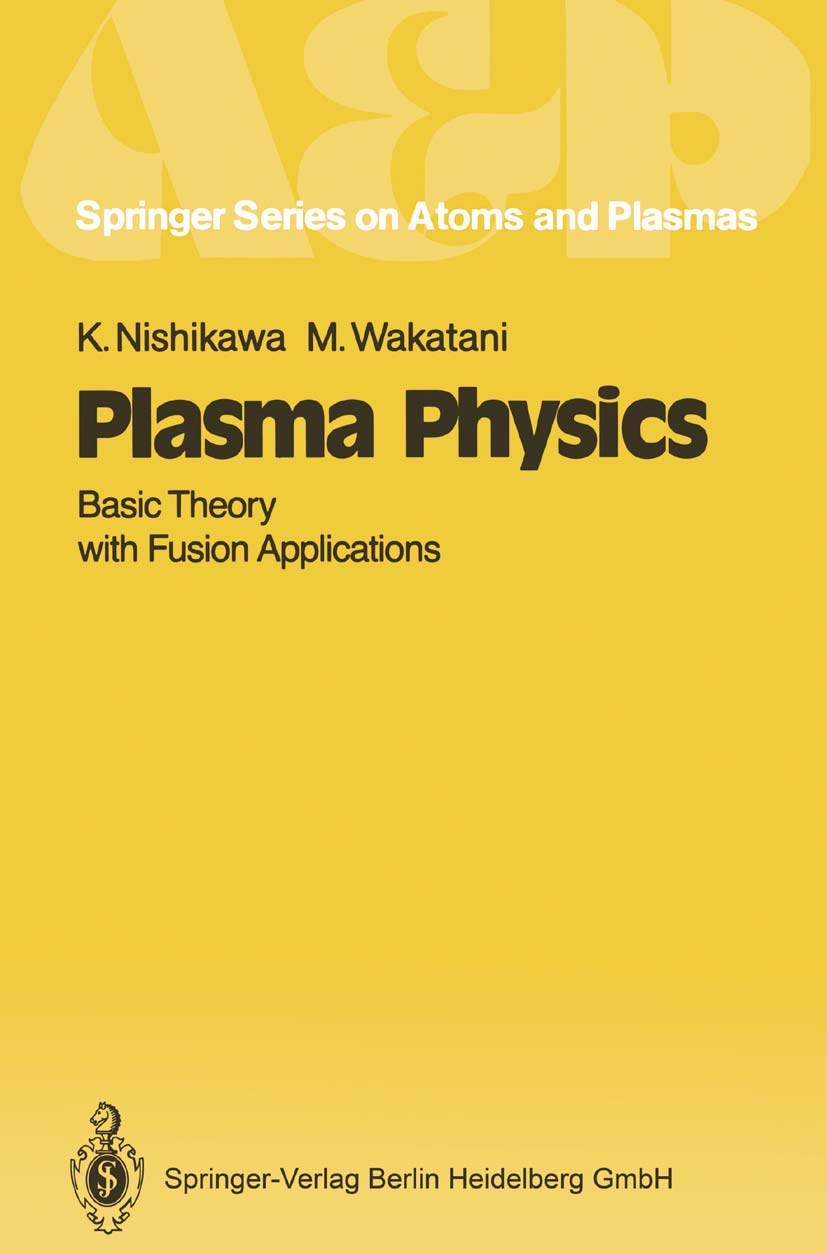 Plasma physics: Basic theory with fusion applications (Springer series on atoms + plasmas),Used