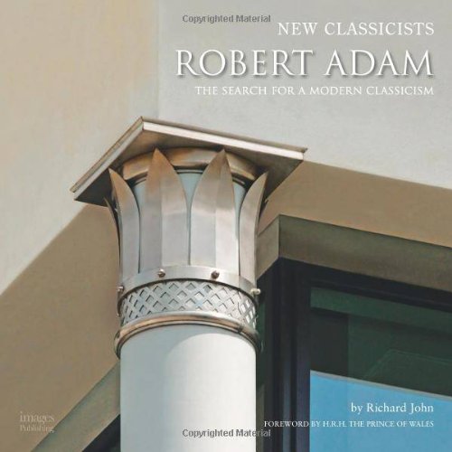 New Classicists: Robert Adam and the Search for a Modern Classicism,Used