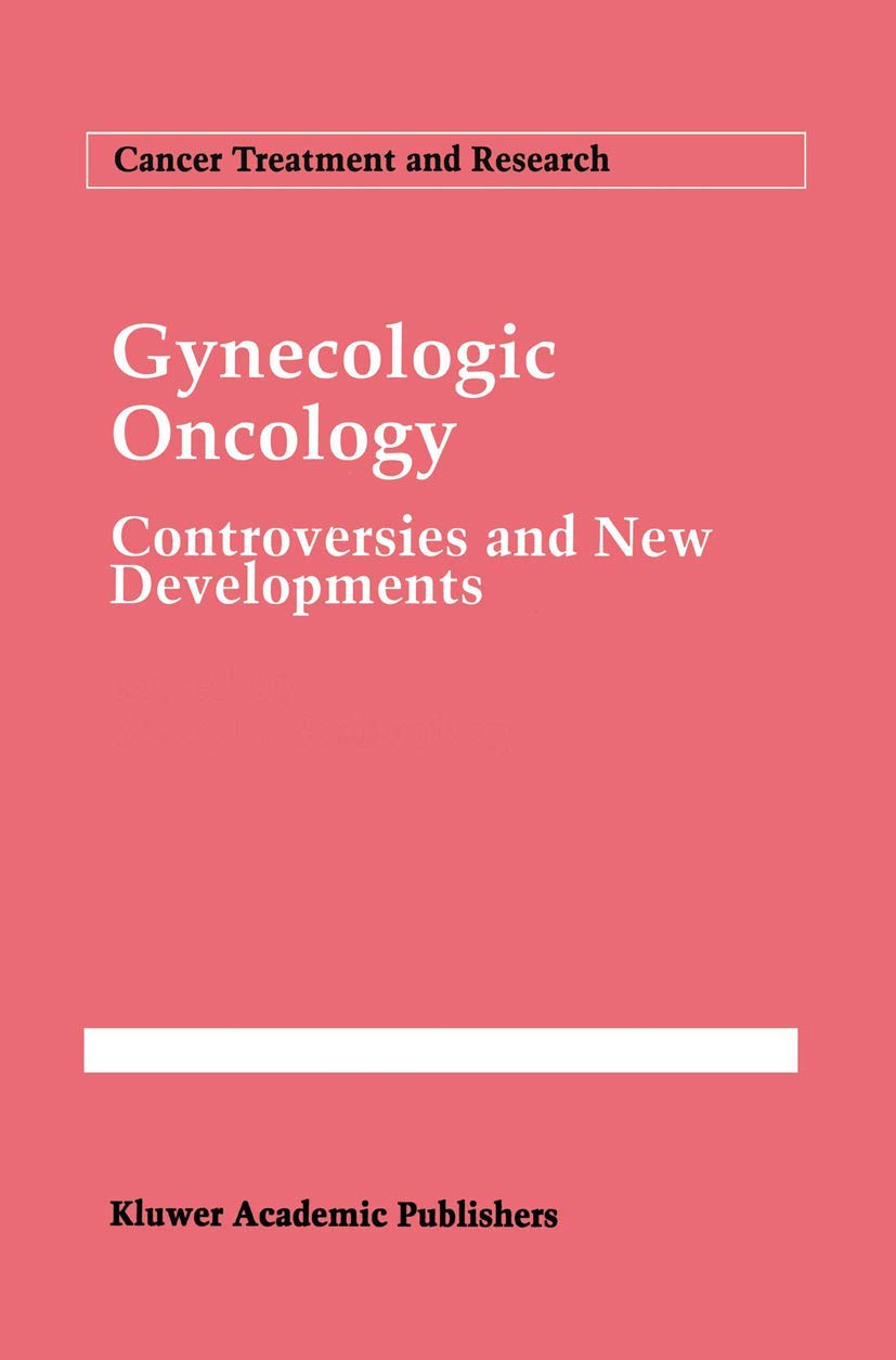 Gynecologic Oncology: Controversies and New Developments (Cancer Treatment and Research, 70),Used