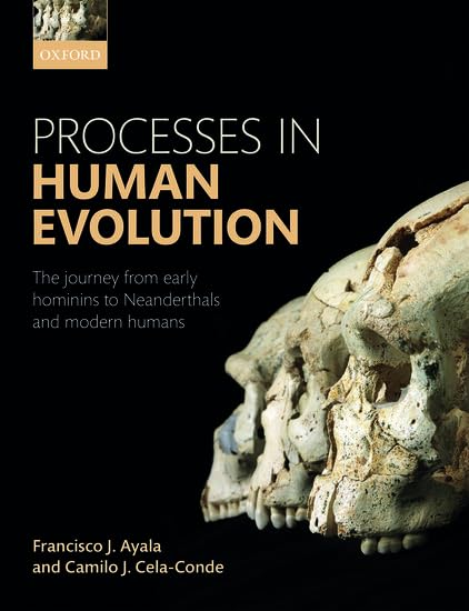 Processes in Human Evolution: The journey from early hominins to Neanderthals and modern humans,Used